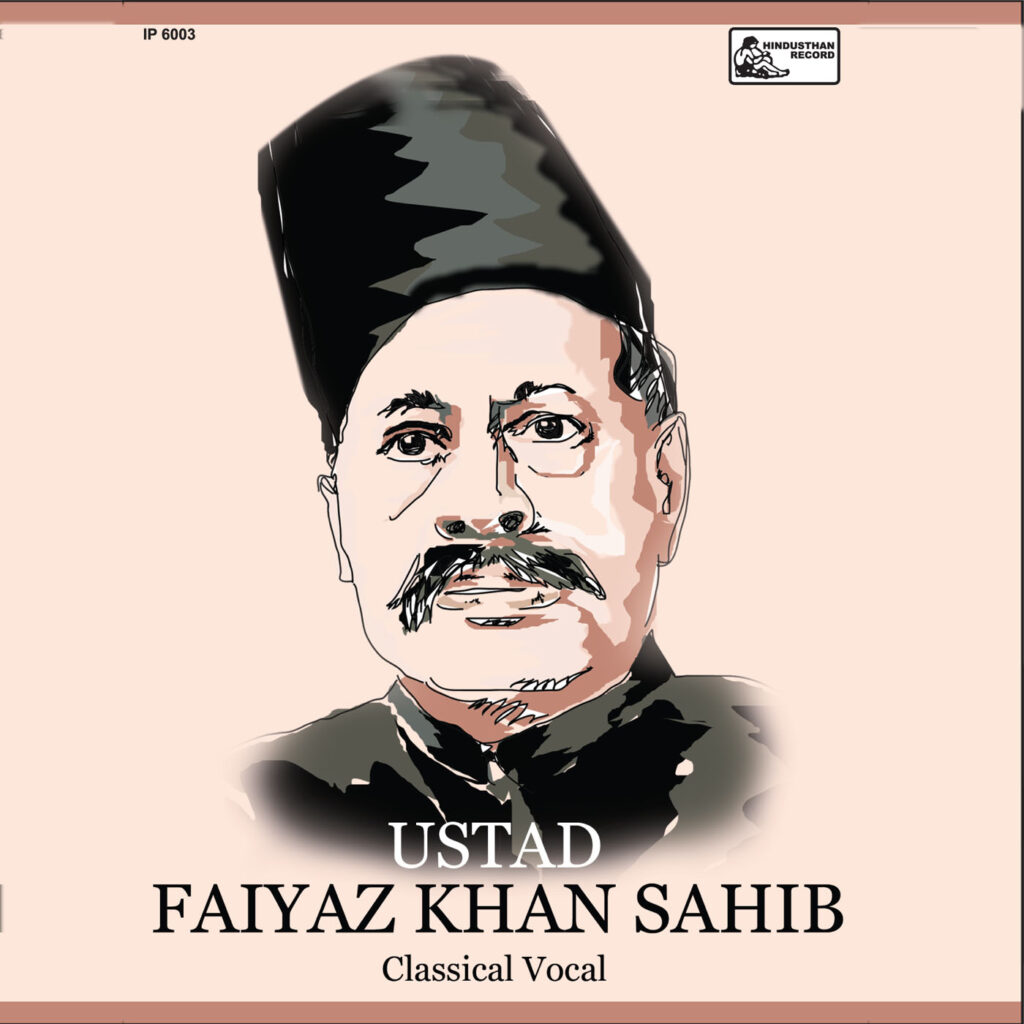Classical Vocal - Ustad Faiyaz Khan Sahib
