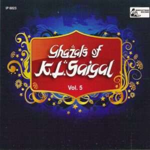 Ghazals Of K.L.Saigal - Vol-5